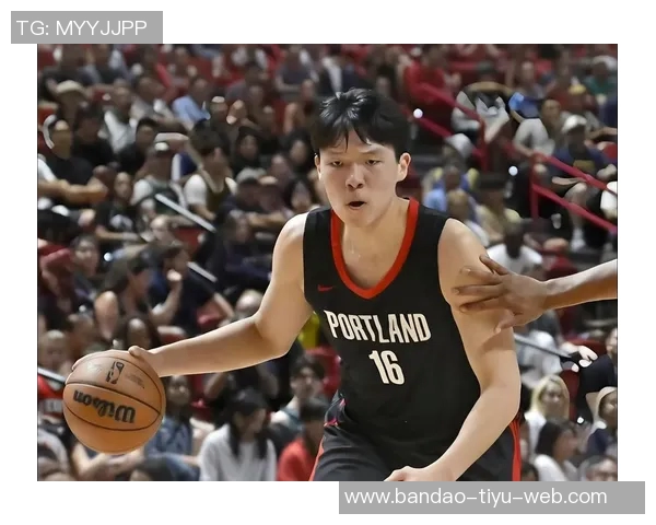 杨瀚森持续进步展现自信9分5板3助助力球队发展